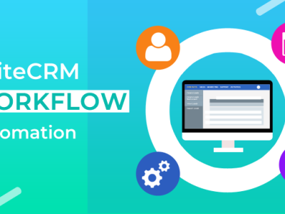 Get a Tailored SuiteCRM Workflow Automation for Rapid Business Growth